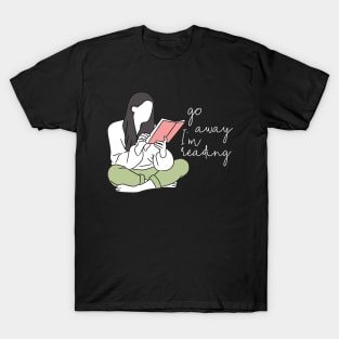 Go away, I'm reading T-Shirt